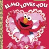 Elmo Loves You -Toyology Toys 9780385372831