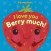 I Love You Berry Much! -Toyology Toys 9781664350731