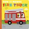 How It Works : Fire Truck -Toyology Toys 9781664351288