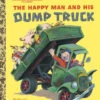 The Happy Man And His Dump Truck Little Golden -Toyology Toys b6f460fbb4f3ab7ddf52ca98c5e71f3c